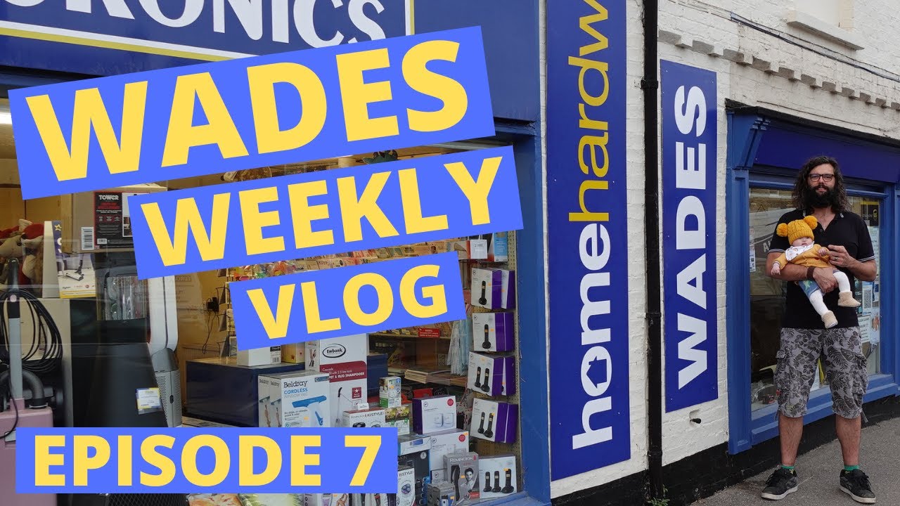 Wades Weekly Vlog: Episode Seven