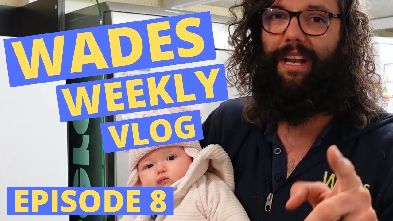 Wades Weekly Vlog: Episode Eight