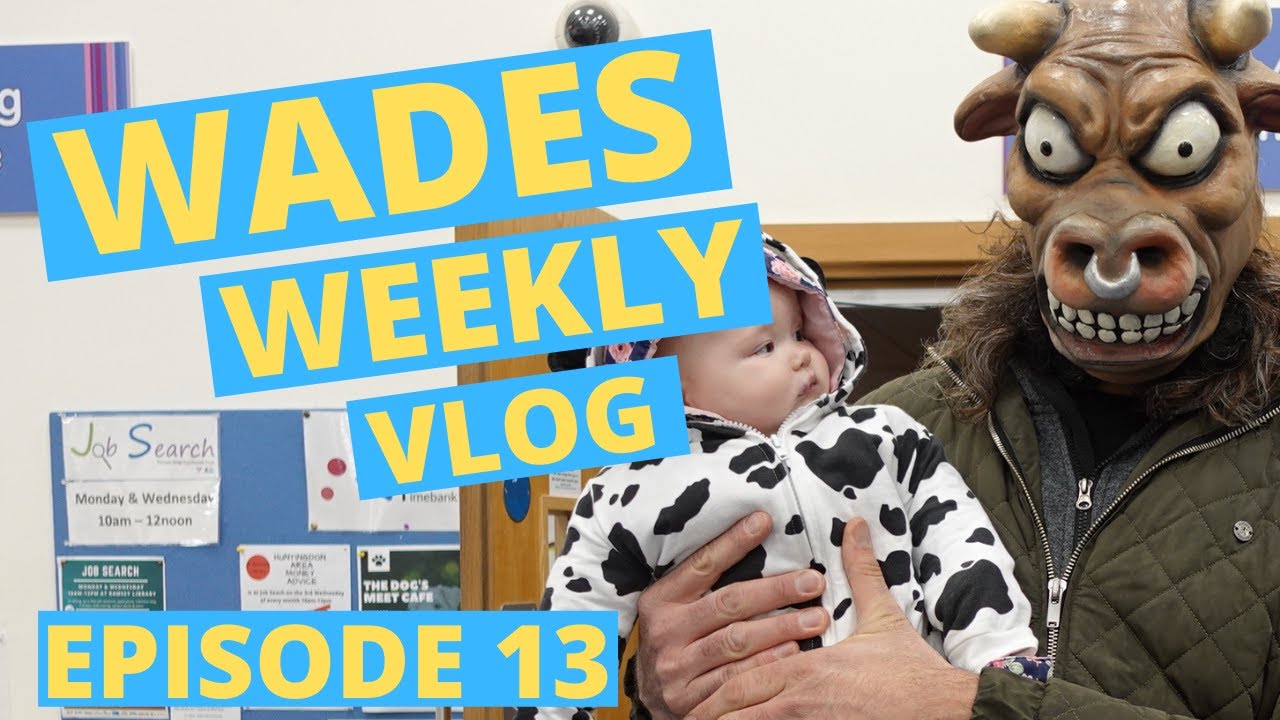 Wades Weekly Vlog: Episode Thirteen