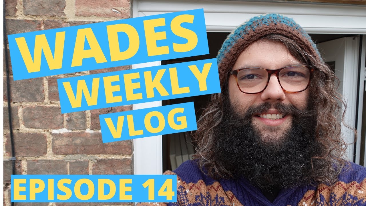 Wades Weekly Vlog: Episode Fourteen