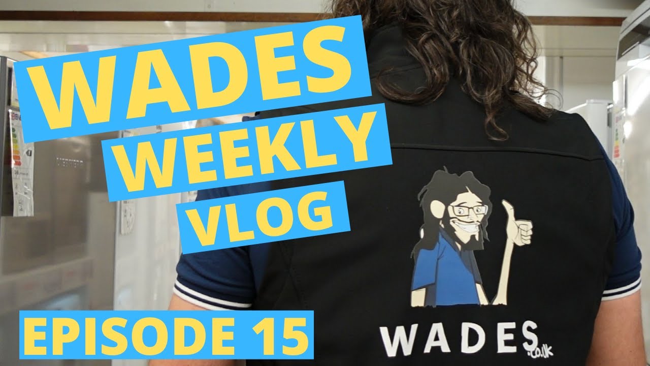 Wades Weekly Vlog: Episode Fifteen