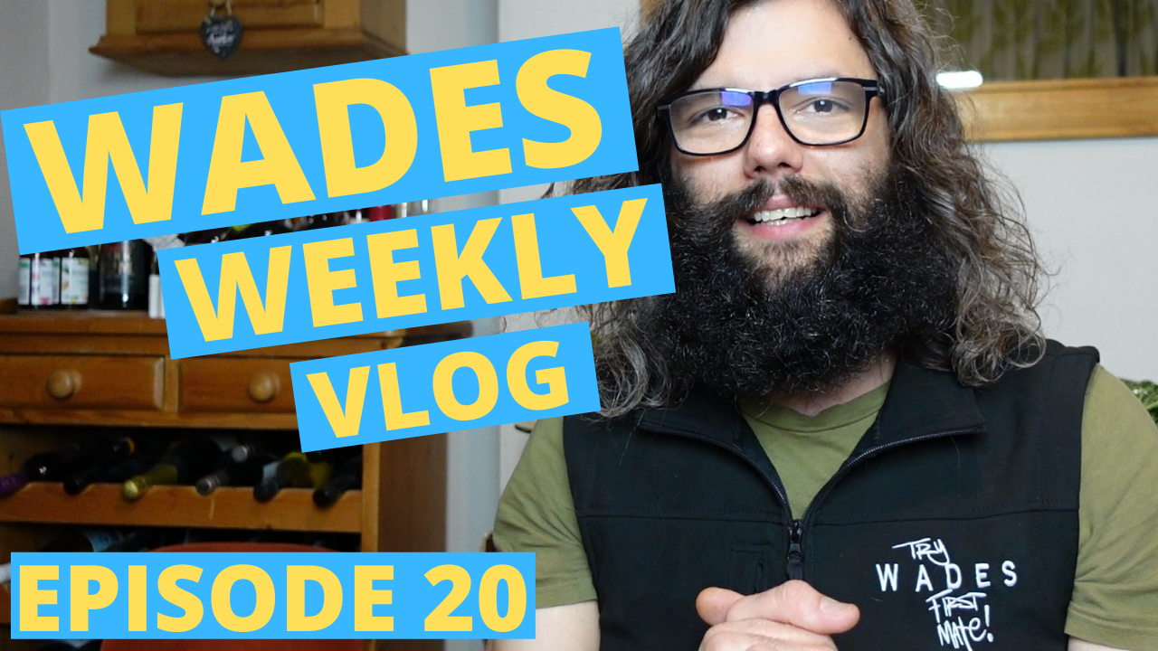 Wades Weekly Vlog: Episode Twenty