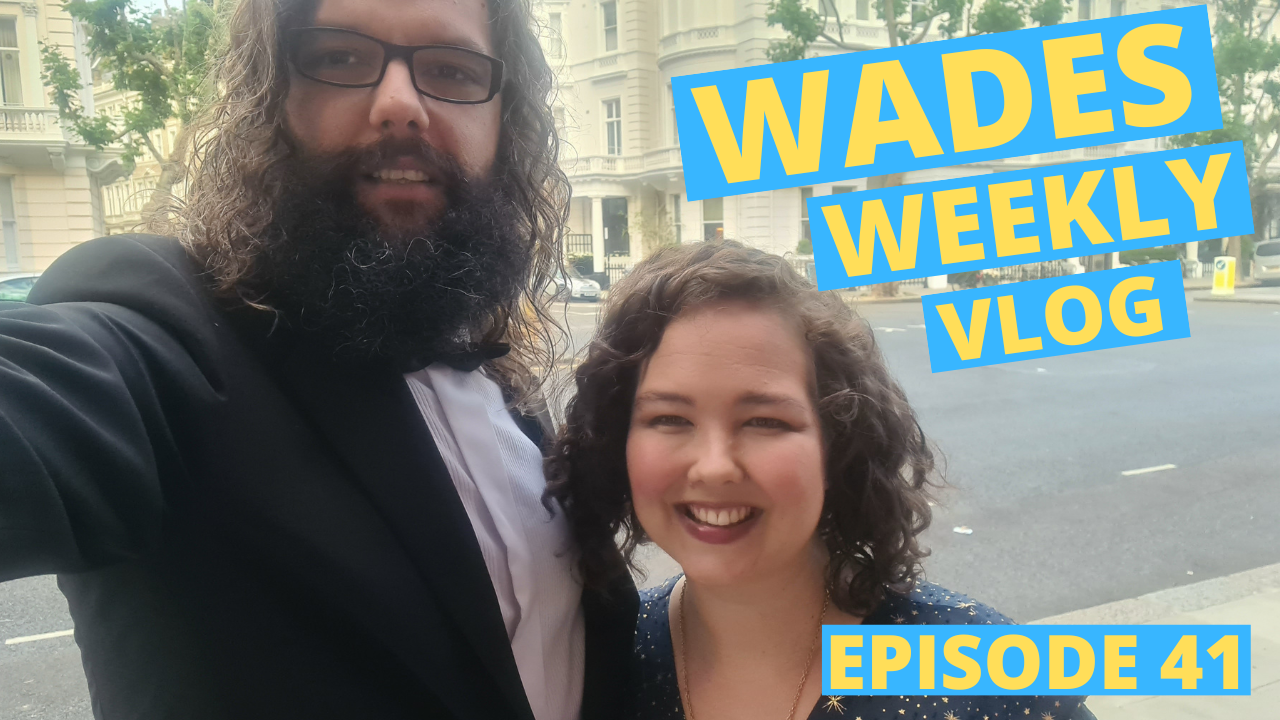 Wades Weekly Vlog: Episode Forty One