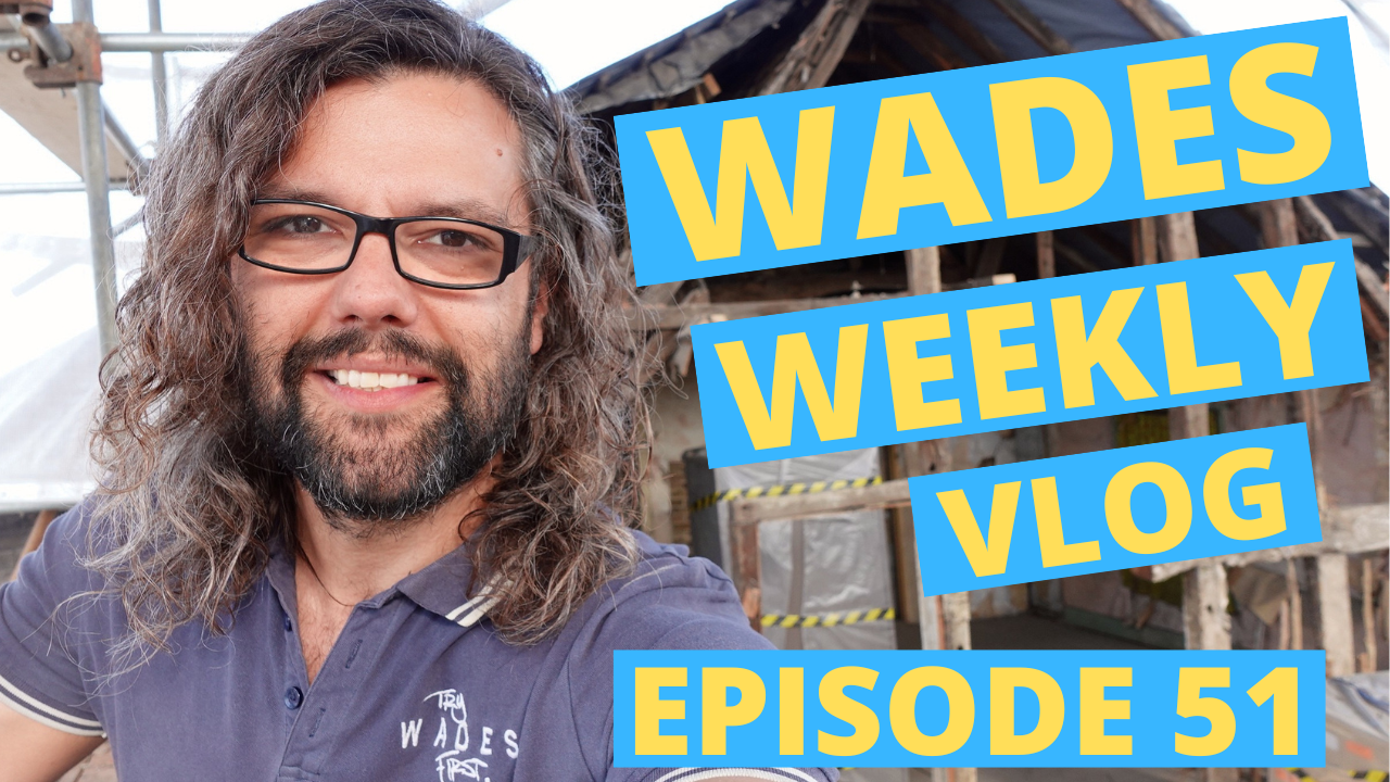 Wades Weekly Vlog: Episode Fifty One