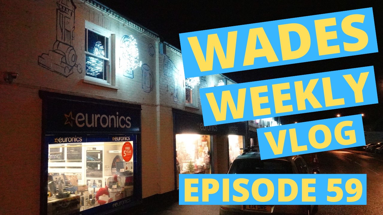 Wades Weekly Vlog: Episode Fifty Nine