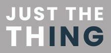 Just The Thing